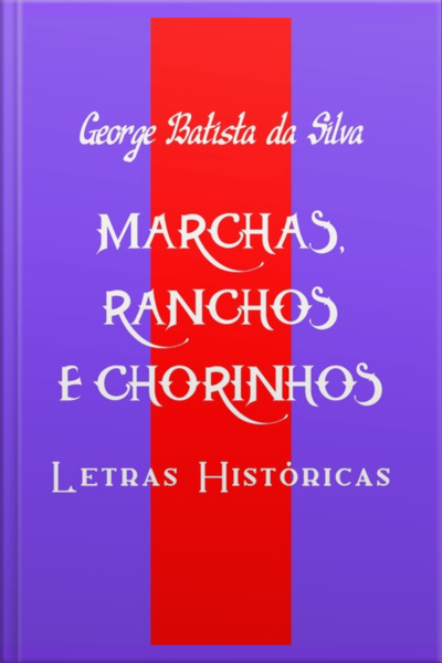 Marchas, Ranchos E Chorinhos