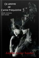 Os Amores De Carlos Frequistine