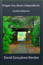 Drogas: Uso, Abuso E Dependência