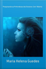 Pesquisando As Profundezas Dos Oceanos: Com Roberta