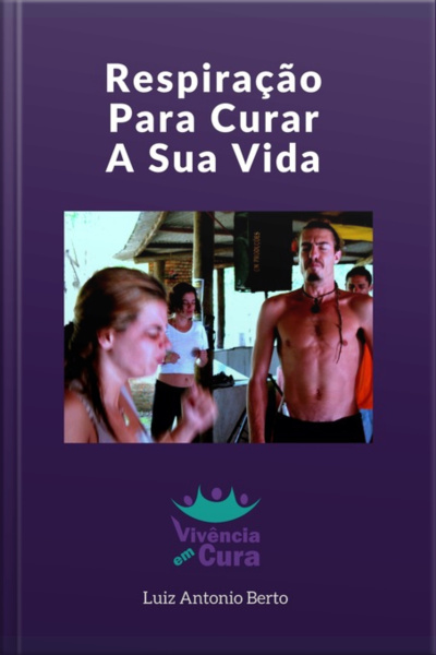 Respiração Para Curar A Sua Vida