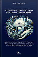 O TRABALHO E A QUALIDADE DE VIDA NA SOCIEDADE CONTEMPORÂNEA