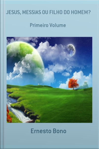 Jesus, Messias Ou Filho Do Homem?