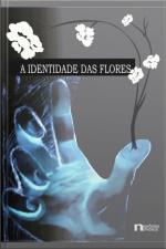 A Identidade Das Flores