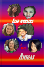 Elio Moreira E Suas Amigas