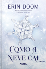 Como A Neve Cai – da Mesma Autora Do Fenômeno Literário o Fabricante De Lágrimas