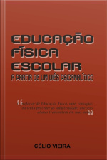 Educação Física Escolar Apartir De Um Viés Psicanálitico