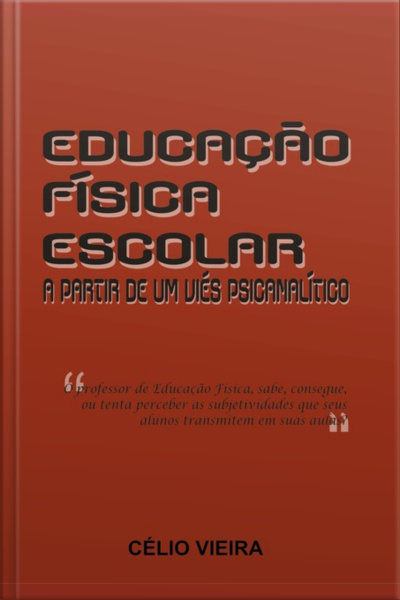 Educação Física Escolar Apartir De Um Viés Psicanálitico
