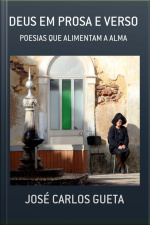 Deus Em Prosa E Verso