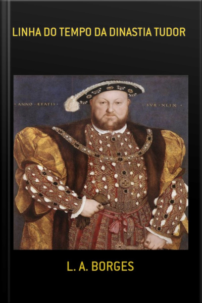 Linha Do Tempo Da Dinastia Tudor