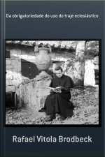 Da Obrigatoriedade Do Uso Do Traje Eclesiástico
