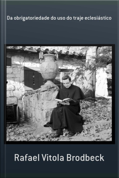 Da Obrigatoriedade Do Uso Do Traje Eclesiástico