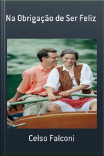 Na Obrigação De Ser Feliz
