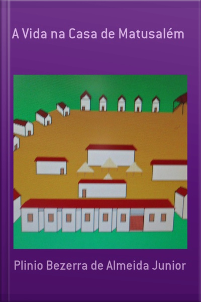 A Vida Na Casa De Matusalém