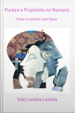 Pureza E Propósito No Namoro