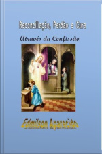 Reconciliação, Perdão E Cura Através Da Confissão