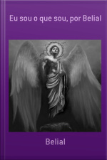 Eu Sou O Que Sou, Por Belial