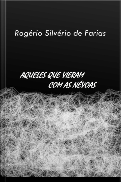 Aqueles Que Vieram Com As Névoas