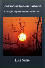 Ecossocialismo Ou Barbárie