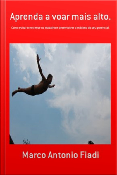 Aprenda A Voar Mais Alto.