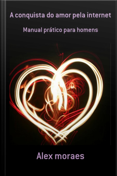 A Conquista Do Amor Pela Internet