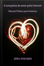 A Conquista Do Amor Pela Internet