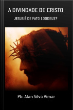 A Divindade De Cristo