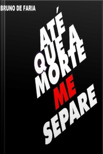 Até Que A Morte Me Separe