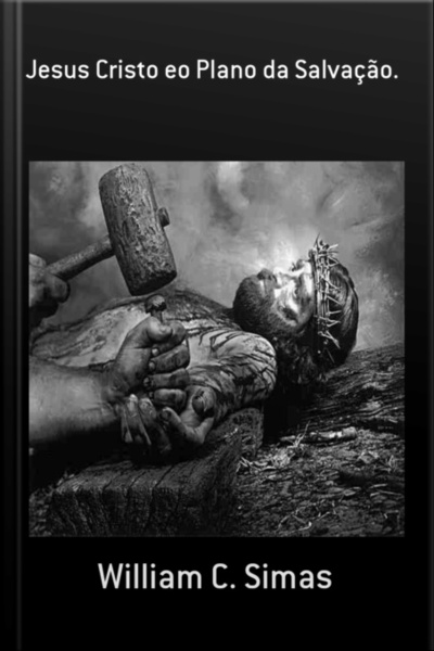 Jesus Cristo Eo Plano Da Salvação.