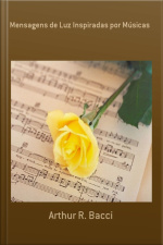 Mensagens De Luz Inspiradas Por Músicas