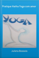 Pratique Hatha Yoga Com Amor