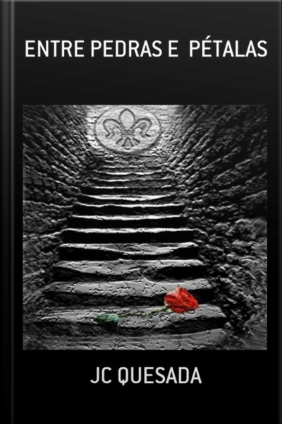 Entre Pedras E Pétalas
