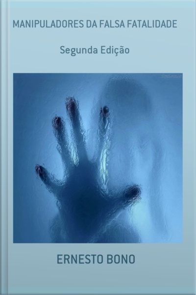 Manipuladores Da Falsa Fatalidade