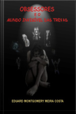 Obsessores E O Mundo Invisível Das Trevas