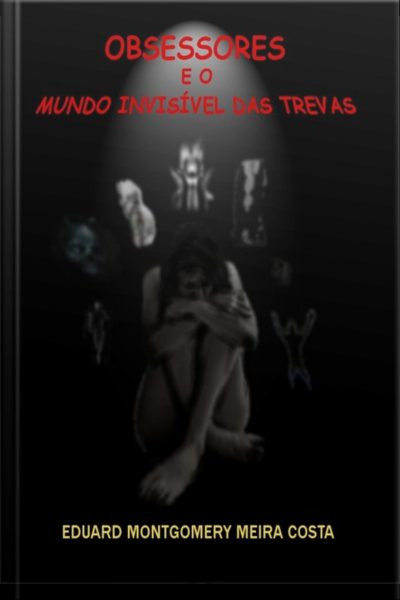 Obsessores E O Mundo Invisível Das Trevas
