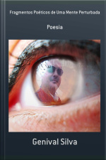 Fragmentos Poéticos De Uma Mente Perturbada