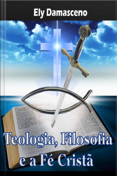 Teologia, Filosofia E A Fé Cristã