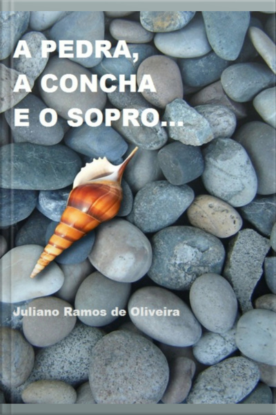 A Pedra, A Concha E O Sopro
