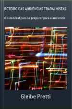 Roteiro Das Audiências Trabalhistas