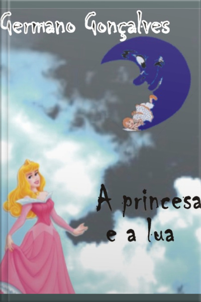 A Princesa E A Lua