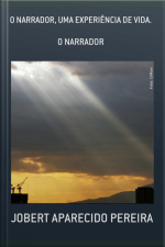 O Narrador, Uma Experiência De Vida.