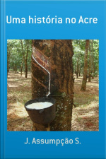 Uma História No Acre