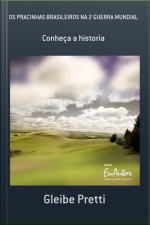 Os Pracinhas Brasileiros Na 2 Guerra Mundial