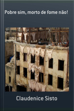 Pobre Sim, Morto De Fome Não!