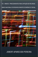 Tcc - Bndes E Procedimentos Para Captação De Recursos.