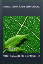 Sem Sal, Sem Açúcar E Sem Gordura