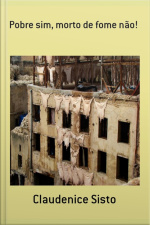 Pobre Sim, Morto De Fome Não!