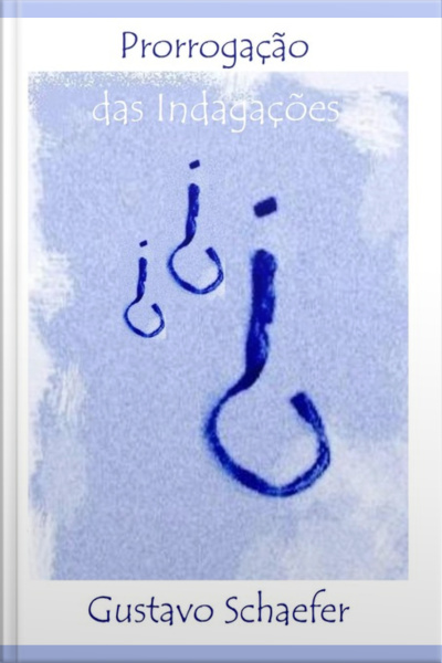 Prorrogação Das Indagações