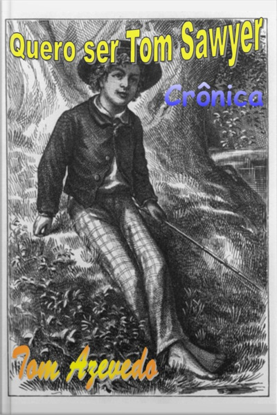 Quero Ser Tom Sawyer
