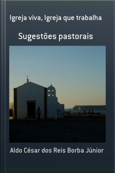 Igreja Viva, Igreja Que Trabalha